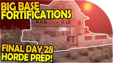 FINAL DAY 28 HORDE PREPARATIONS - BIG BASE FORTIFICATIONS - 7 Days to Die Alpha 16 Gameplay Part 40
