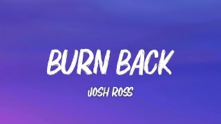 Josh Ross - Burn Back (Lyrics)