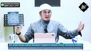 Adab Muslim & Muslimah Sehari Semalam | Ust Abdurrahman Al Amiry