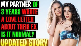 MY PARTNER OF 3 YEARS WROTE A LOVE LETTER ABOUT THEIR EX. IS IT NORMAL? r/Relationships