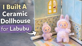 I Built a REAL Ceramic Dollhouse for Labubu! 🏠