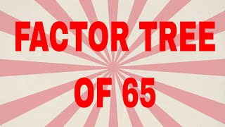 Factor tree of 65|Prime factor tree