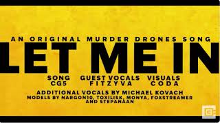 LET ME IN (Murder Drones Song Animation)