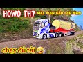 HOWO TH7 LUXURY - Máy MAN Cầu Lap MAN - Chạy Đủ Tải Xuống Núi