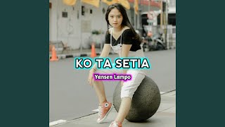 Download Lagu KO TA SETIA MP3 Download Lagu KO TA SETIA MP3