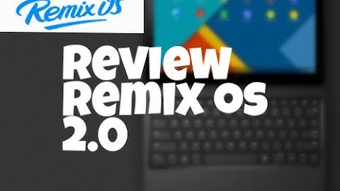 Review Remix OS 2.0