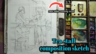 Tea stall composition sketch/water colour/BFA Entrance exam preparation