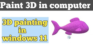 3D Paint in computer | Paint 3D in windows 11| 3D painting in computer