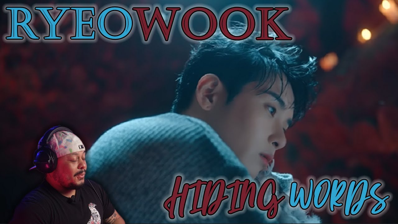RYEOWOOK 려욱 '오늘만은 (Hiding Words)' MV Reaction!