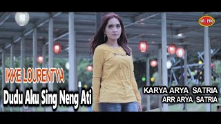 IKKE LOURENTYA DUDU AKU SING NENG ATI