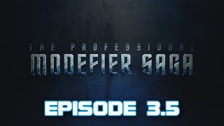 The Professional: Modefier Saga (EP. 3.5)