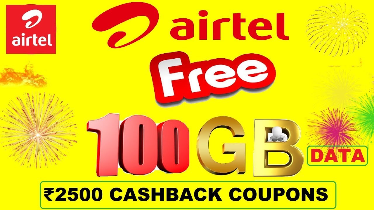 Airtel festival offer 100 GB Data Free & ₹2500 cashback Coupons YouTube