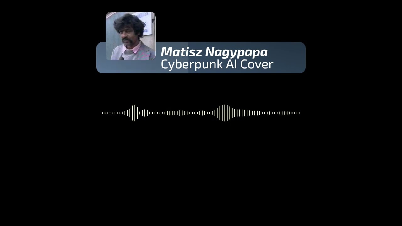 Matisz Nagypapa -  Cyberpunk AI Cover
