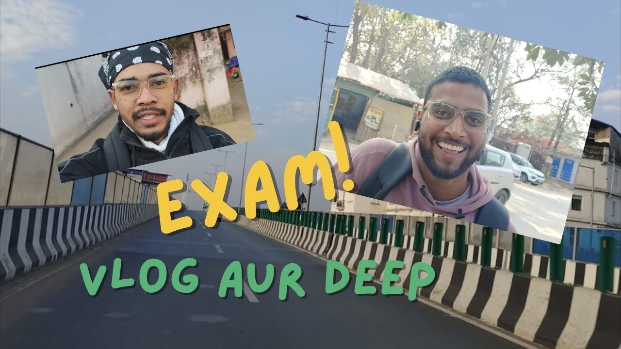 Exam Vlog Aur Deeeeeeeep