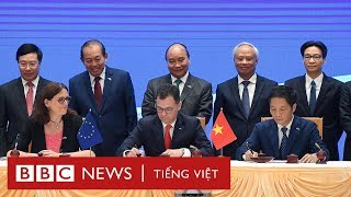 Chế tài nào bảo đảm VN thi hành đúng EVFTA ký với EU? - BBC News Tiếng Việt