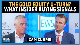 Gold Equities at a Turning Point: Insider Buying Signals Hidden Opportunities - Cam Currie