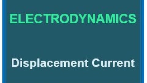 DISPLACEMENT CURRENT
