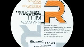 Tom Sawyer ‎– Can You Feel Me (EMC's Dark Tribe Mix)