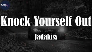 Jadakiss, &quot;Knock Yourself Out&quot; (Lyric Video)