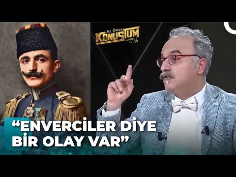 Enver Paşa'nın Milli Mücadele'ye Bakışı | Az Önce Konuştum