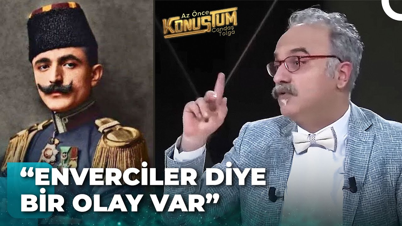 Enver Paşa'nın Milli Mücadele'ye Bakışı | Az Önce Konuştum
