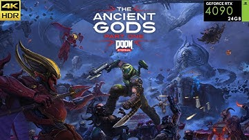 Doom Eternal | Ancient Gods Part 1 | Full Gameplay 4090 PC Ultra Settings {4k60 HDR No Commentary}
