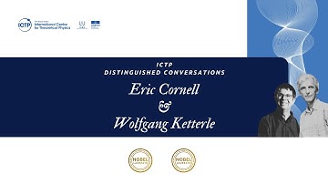 ICTP Distinguished Conversation: Eric Cornell & Wolfgang Ketterle