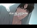 ELA KÉ LEITADA || Prod.Nifour, MC GW, Cacau Chuu (tiktok version/best part) [edit audio]