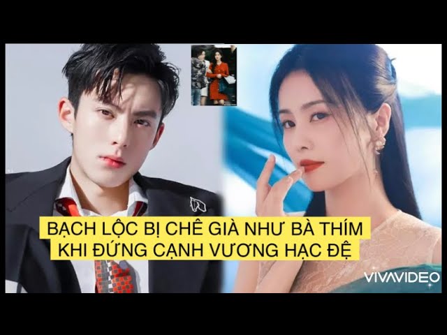 BẠCH LỘC BỊ CHÊ GIÀ NHƯ BÀ THÍM KHI ĐỨNG CẠNH VƯƠNG HẠC ĐỆ class=