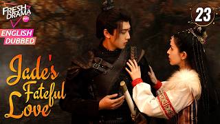 【ENG DUB】EP23 Jade's Fateful Love | To Protect Sister, Youngest Princess Married Into Enemy Nation