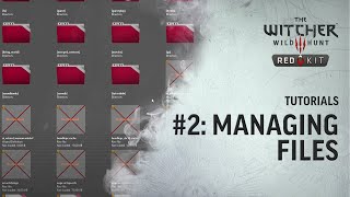 The Witcher 3 REDkit - Tutorial #2: File and Project Management