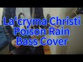 La'cryma Christi 「Poison Rain」 Bass Cover