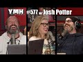 Your moms house podcast  ep 577 w josh potter