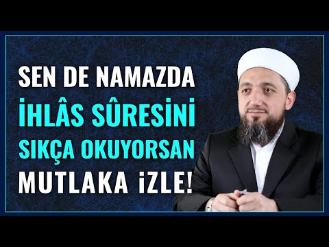 Namazda İhlâs Sûresini Okumak!