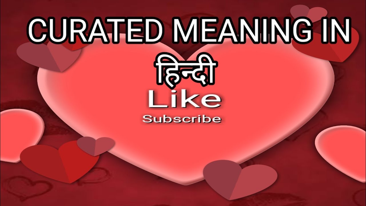 Curated Meaning In Hindi Tomantandon3735 YouTube Curated Meaning In Hindi Tomantandon3735 YouTube