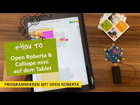 Programmieren mit Tablet – Open Roberta in der Calliope mini App