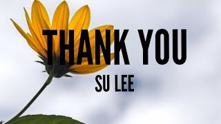 Su Lee - Thank you song (Lyrics)