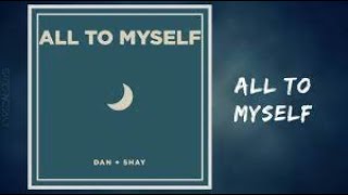 All to Myself - Dan + Shay | Slowed & Reverb | Dj Sniiper remix 🦋🌀