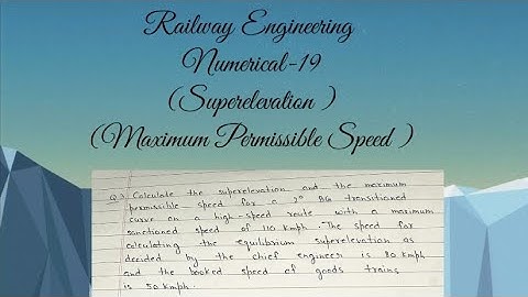 #19 Numerical || Superelevation & maximum permissible speed || Railway Engineering ||