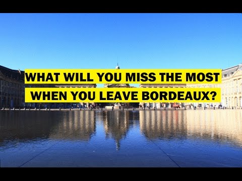 What will you miss the most when you leave Bordeaux?