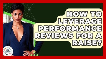 How To Leverage Performance Reviews For A Raise? - Job Success Network