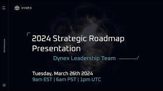 Dynex 2024 Strategic Roadmap Presentation (start: 4:39)