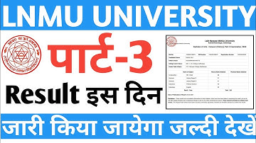 Lnmu part 3 result 2021 | Lnmu part 3 result date 2021