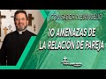 10 amenazas de la relación de pareja - Padre Pedro Justo Berrío