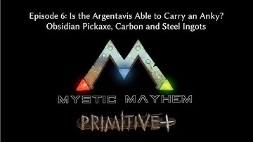 Argents? Ankys? Carbon? Steel? | My Primitive Plus Life | Ark Survival Evolved