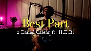 Best Part - Daniel Caesar ft. H.E.R. (GP Arnade Cover)