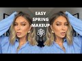 EASY EVERY DAY SPRING MAKEUP | bronze and dewy skin