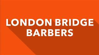 THE LONDON BRIDGE BARBER COLLECTION