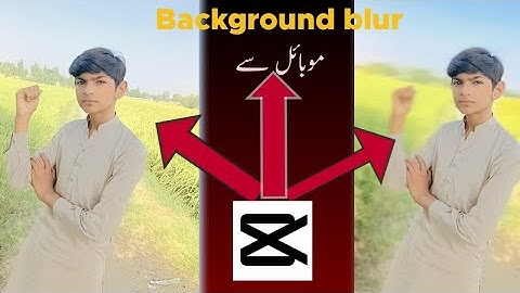 Capcut video Background blur kaisay karay          