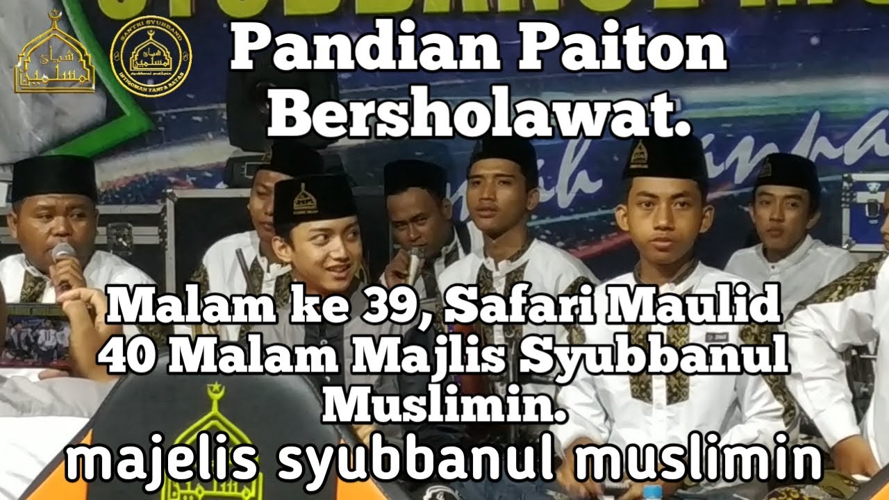 MALAM KE 39 SAFARI MAULID 40 MALAM - PANDIAN PAITON BERSHOLAWAT